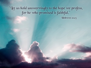 he is faithful who has promised